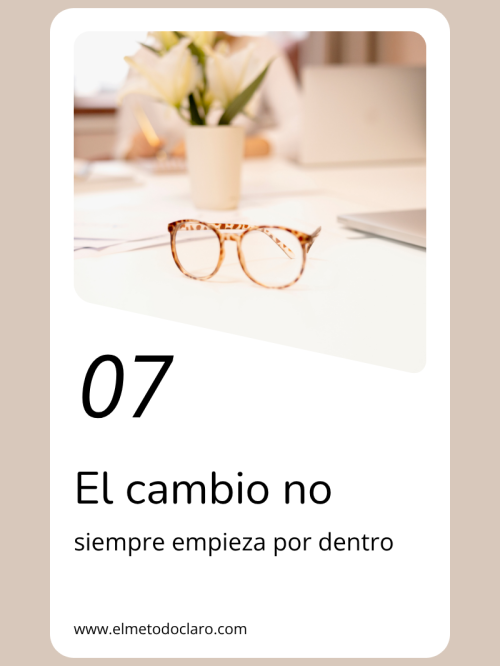 El cambio no siempre empieza por dentro